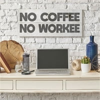 Nema kave bez Workee Work Smiješne obiteljske uredske riječi Dizajn Preveliki rastegnuto platno zidna umjetnost
