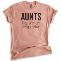 Tete poput mame samo hladnije košulje, unise ženska košulja, majica tetke, majica tetke, pametne majice tetke,