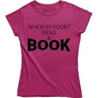 Kad ste u nedoumici, pročitajte knjigu, štreber, štreber, smiješan, sarkastičan ljubitelj knjiga, Ženska majica