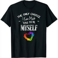 LGBTQ - Izbor koji sam napravio bio je da budem ponosan na majicu s kratkim rukavima s trendovskim grafičkim printom