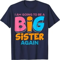 Ponovno ću biti velika sestra promovirana u majicu velike sestre