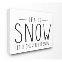 Stupell Industries pusti ga snijeg božićni odmor crno -bijele riječi dizajncanvas zidna umjetnost od umjetnika