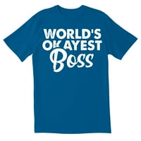 TotalTorn World's Okeest Boss novitet sarkastične smiješne muške majice